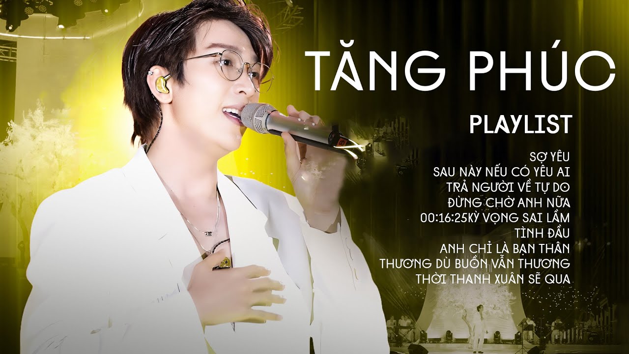 TĂNG PHÚC - Playlist Tuyển Chọn10 Ca Khúc Live 