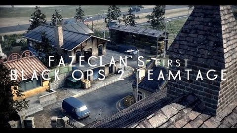FaZe - Black Ops 2 Teamtage #1