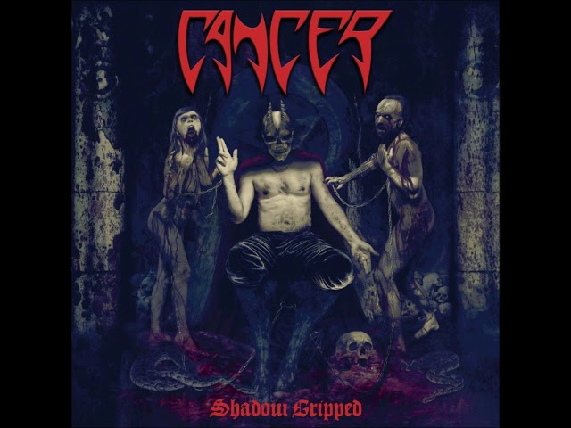 Cancer - Shadow Gripped