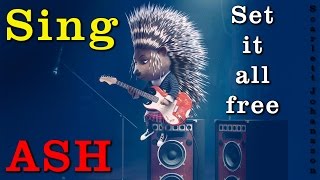 SING - Set it all free - Ash (Scarlett Johansson) [Lyrics]