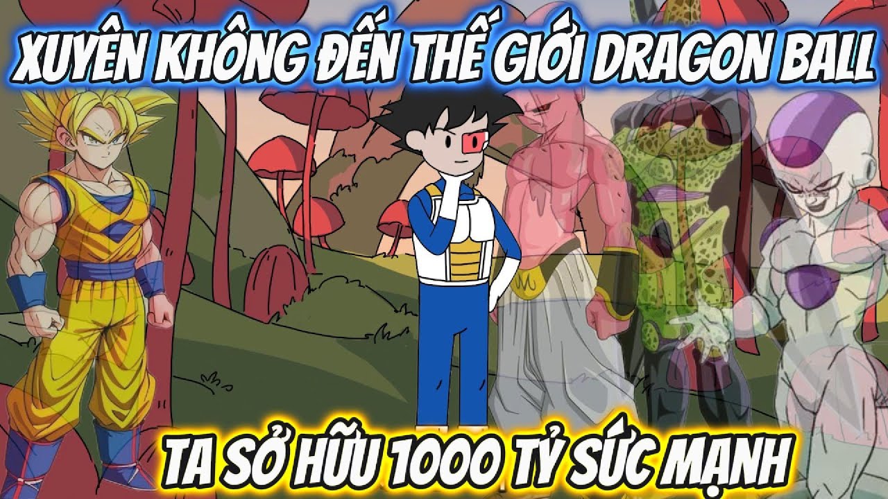 Xuyên Không Đến Thế Giới Dragon Ball | Full 1-13 | HH Xuyên Không