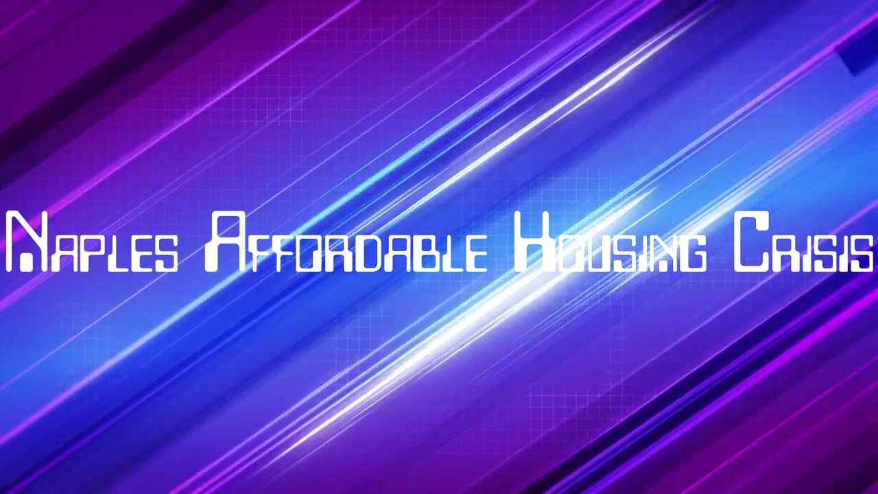 Naples Affordable Housing Crisis