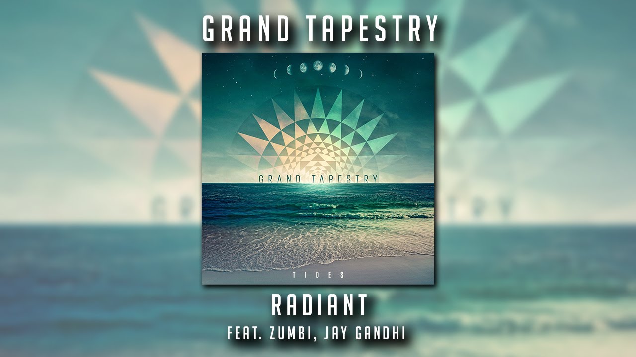 Grand Tapestry - Radiant feat. Zumbi and Jay Gandhi