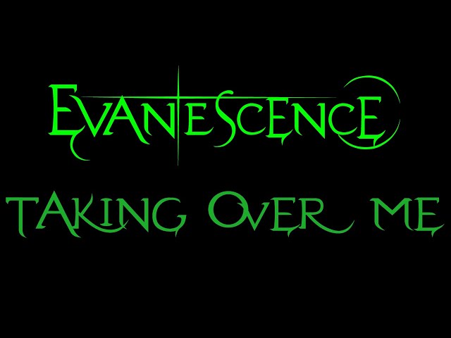 Evanescence - Taking Over Me Lyrics (Fallen) class=