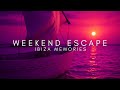Weekend Velvet Escape 2025 | Ibiza Memories &amp; Deep House Journey - 2-Hour Bliss