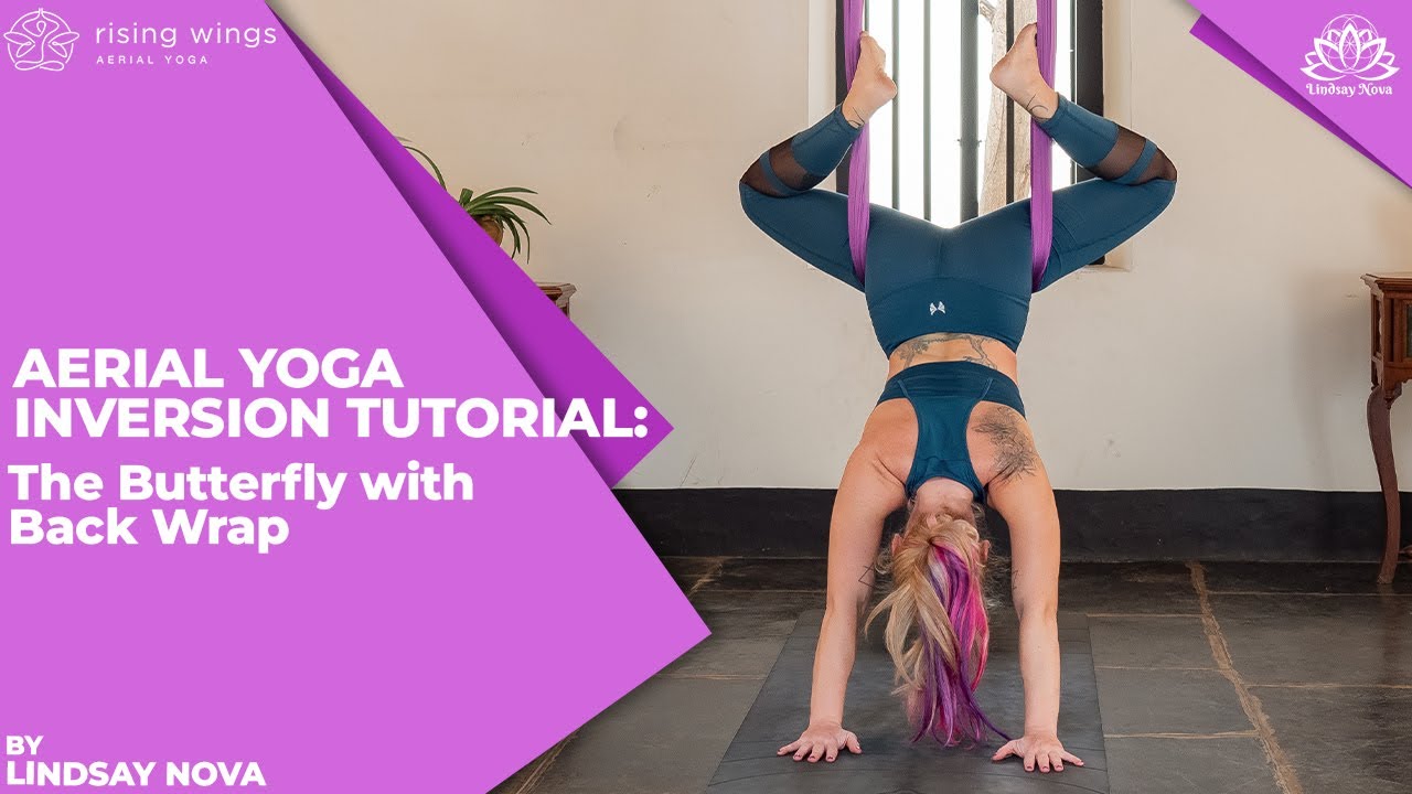 How-To Aerial Yoga Inversion Tutorial: The Butterfly w/ Back Wrap