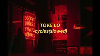 Tove Lo- Cycles (slowed+reverb)