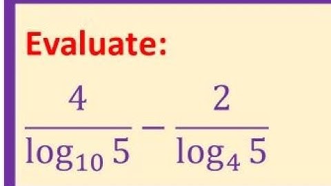 Evaluate Logarithm 4/log_10⁡5 -2/log_4⁡5  Using Reciprocal Identity MHF4U PreCalculus