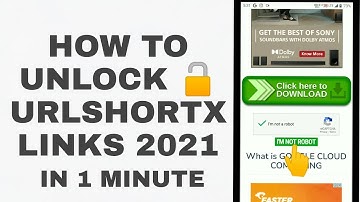 HOW TO OPEN AND UNLOCK URLSHORTX LINKS IN 2021 AND DOWNLOAD FILE