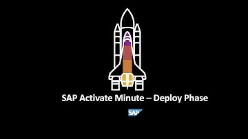 SAP Activate Minute - Deploy Phase