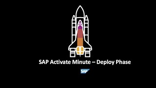 SAP Activate Minute - Deploy Phase screenshot 2