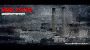 Max Payne - Part III - Chapter 2: Hidden Truths