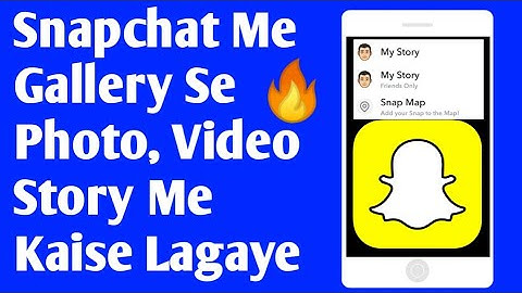 How To Put Photo Video Story On Snapchat From Gallery Camera Roll | Snapchat Me Story Kaise Rakhe