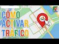 Cómo Activar Tráfico En Google Maps