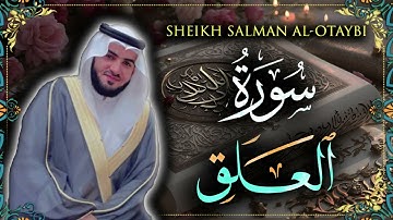Surah Al-Alaq Sheikh Salman Al-Otaybi | سورة العلق للشيخ سلمان العتيبي