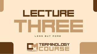 CM Terminology - Lecture 3 | Concise Modules