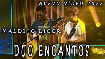 DÚO ENCANTOS - maldito licor - vídeo oficial 2022 - Tarpuy producciones