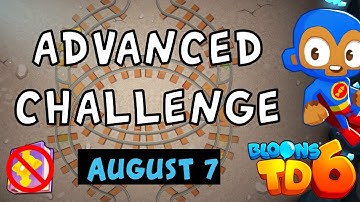 Bloons TD 6 Advanced Challenge |  | No MK No Powers Used | August 7 2024