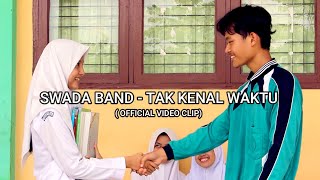 SWADA BAND - TAK KENAL WAKTU (OFFICAL VIDEO CLIP)
