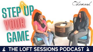 STEP UP YOUR GAME | With Ameerah | The Loft Sessions | Recording artist | official music video
