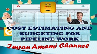 COST ESTIMATING AND BUDGETING FOR PIPELINE WORK-imran amami channel