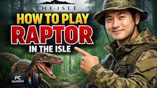 How to PLAY RAPTOR in The Isle (Step by Step)