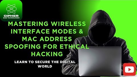 Mastering Wireless Interface Modes & MAC Address Spoofing for Ethical Hacking