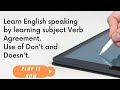 Subject Verb Agreement ll Use of Verb with singular and plural subjects ll Use of Don't and Doesn't