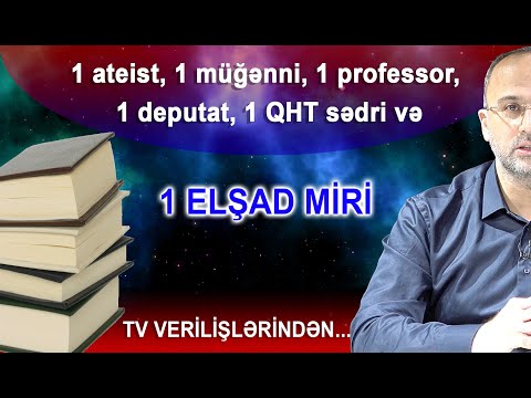 1 ateist, 1 müğənni, 1 professor, 1 deputat, 1 QHT sədri və 1 ELŞAD MİRİ