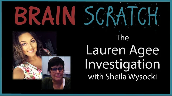 BrainScratch: The Lauren Agee Investigation with S...