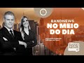 [AO VIVO] BandNews FM No Meio Do Dia - 27/09/2021