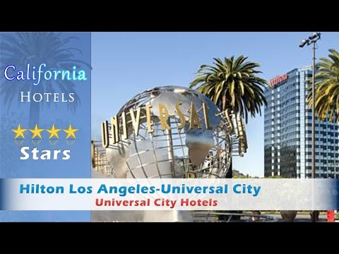 Hilton Los Angeles-Universal City, Universal City Hotels - California