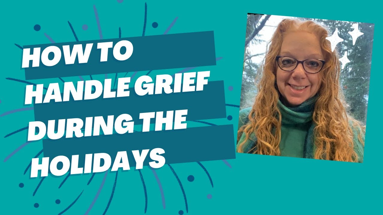 How to Handle Grief Spikes During the Holidays - YouTube
