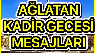 AĞLATAN🌹EN YENİ KADİR GECESİ MESAJLARI🌹EN GÜZEL KADİR GECESİ🌹MESAJI RESİMLİ DUALI KADİR GECESİ Resimi