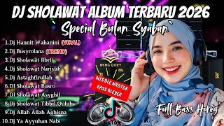 Dj Sholawat Terbaru 2026  Album  Special Bulan Syaban  Slow Bass X Horeg