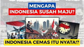 Mengapa Indonesia Susah Maju? Bukankah Kita Negara Kaya?