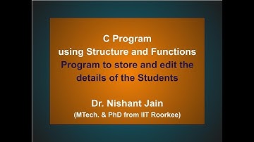 P15: C Program using Structure and Functions: Program to store and edit the details of the Students.