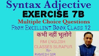 Syntax Adjective Exercise 7 B from excellent book Class 12 solved by Ramesh Sir Profile
