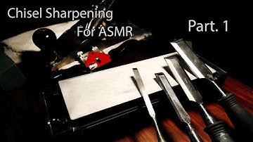 ASMR - Chisel and Plane Sharpening Part 1