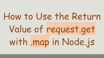 How to Use the Return Value of request.get with .map in Node.js