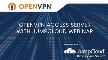 Securing VPN Authentication from the Cloud with OpenVPN & JumpCloud