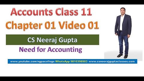 Need of Accounting | Accounts Class 11 | CS Neeraj Gupta | Chapter 01 Video 01