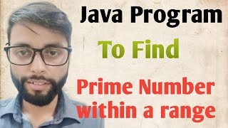 Prime Number Within  a range in java | in Hindi