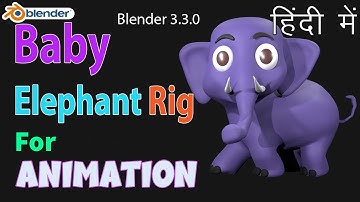 Blender 3.3.0 Baby Elephant Rig For Animation easy I #hindi