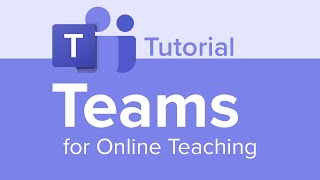 Teams for Online Teaching Tutorial