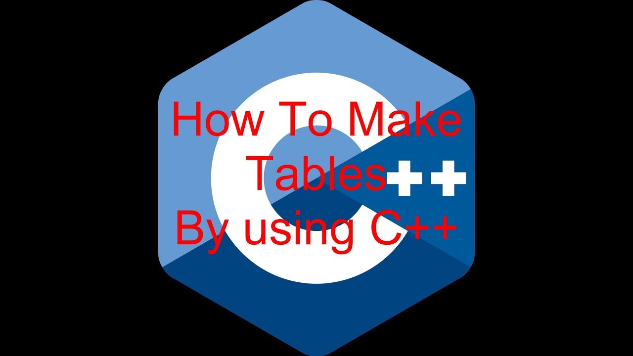 A Simple C++ Program (English) - How to make tables by using C++ ...
