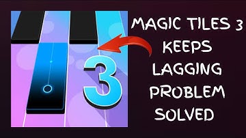How To Solve Magic Tiles 3 App Keeps Lagging Problem|| Rsha26 Solutions