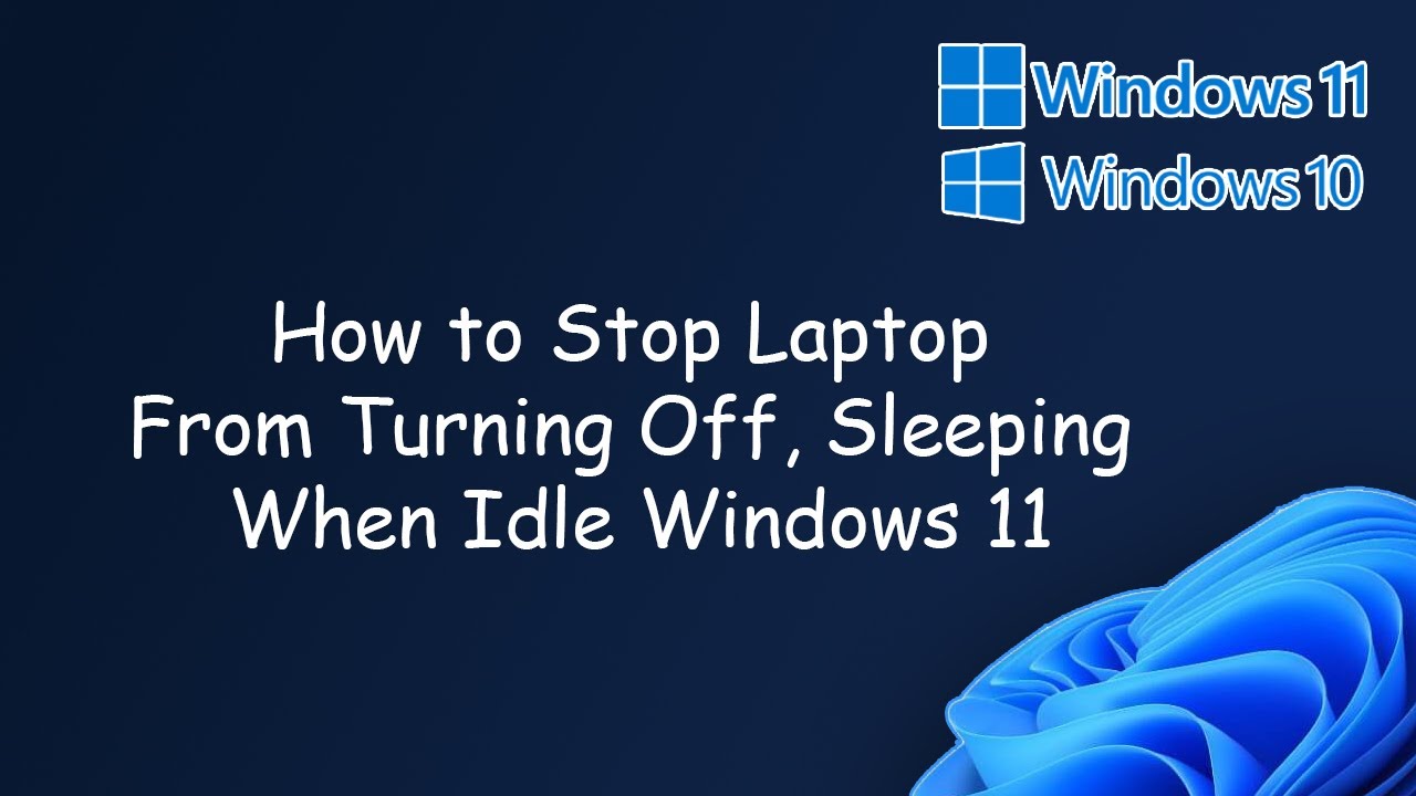 How to Stop Laptop From Turning Off, Sleeping When Idle Windows 11 ...