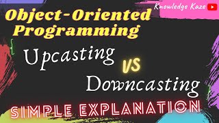 Upcasting VS Downcasting | Simple Explanation with Program | Java