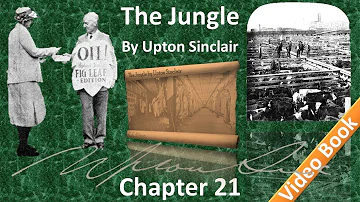 Chapter 21 - The Jungle by Upton Sinclair